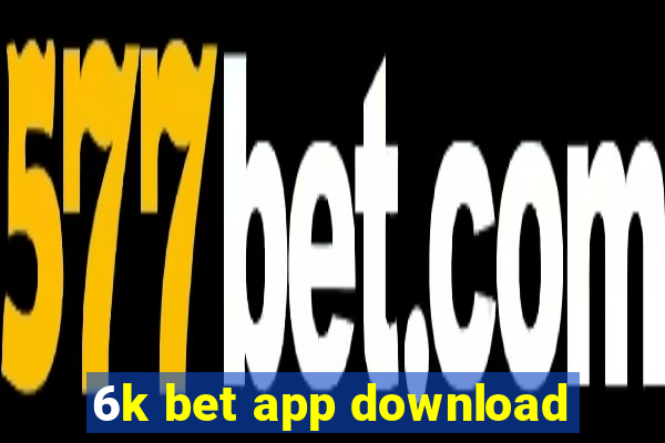 6k bet app download